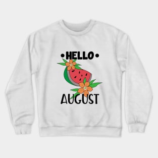 HELLO AUGUST T-SHIRT SUMMER T-SHIRT Crewneck Sweatshirt